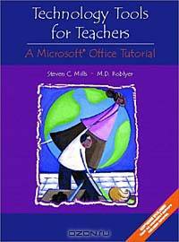Technology Tools for Teachers: A Microsoft Office Tutorial
