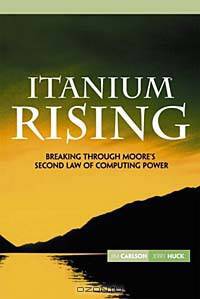 Itanium Rising: Breaking Through Moore