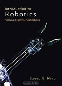 Introduction to Robotics: Analysis, Systems, Applications