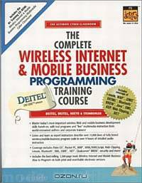 The Complete Wireless Internet & Mobile Business Programming Training Course with CDROM