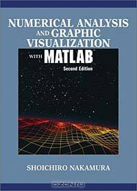 Numerical Analysis and Graphic Visualization with MATLAB (2nd Edition)