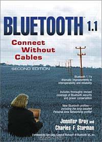 Bluetooth 1.1: Connect Without Cables (2nd Edition)