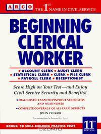 Arco Beginning Clerical Worker (Arco Civil Service Test Tutor)