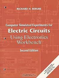 Computer Simulated Experiments for Electric Circuits Using Electronics Workbench (2nd Edition)