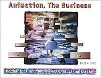 Animation, The Business: Mechanical and Architectural Visualization
