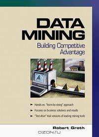 Data Mining: Building Competitive Advantage