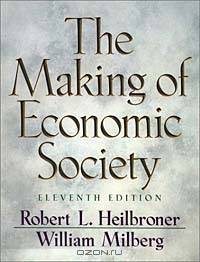 The Making of Economic Society (11th Edition)