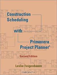 Construction Scheduling with Primavera Project Planner (2nd Edition)