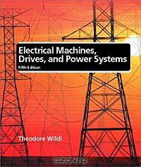 Electrical Machines, Drives, and Power Systems (5th Edition)