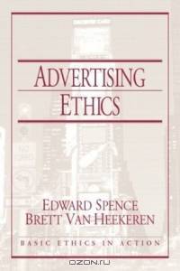 Advertising Ethics (Basic Ethics in Action)