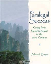 Paralegal Success: Going From Good to Great in the New Century