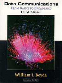 Data Communications: From Basics to Broadband (3rd Edition)