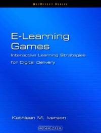 E-Learning Games : Interactive Strategies for Digital Delivery (Neteffect Series)