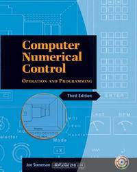 Computer Numerical Control: Operation and Programming (3rd Edition)