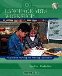 Language Arts Workshop: Purposeful Reading and Writing Instruction