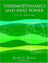 Thermodynamics and Heat Power (6th Edition)
