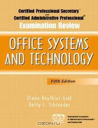 Certified Professional Secretary (CPS) and Certified Administrative Professional (CAP) Examination Review for Office Systems and Technology (5th Edition) ... Secretary, Certified A