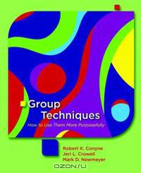 Group Techniques: How to Use Them More Purposefully