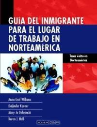 Guia Del Inmigrante Para El Lugar De Trabajo En Norteamerica