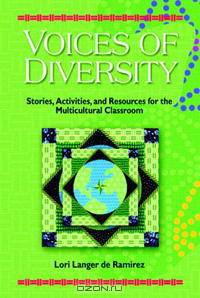 Voices of Diversity: Stories, Activities and Resources for the Multicultural Classroom