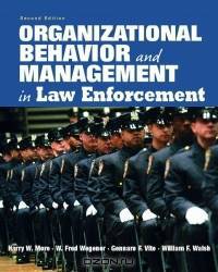 Organizational Behavior and Management in Law Enforcement (2nd Edition)