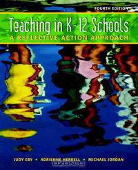 Teaching K-12 Schools: A Reflective Action Approach (4th Edition)