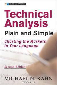 Technical Analysis Plain and Simple: Charting the Markets in Your Language (2nd Edition)
