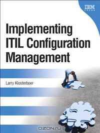 Implementing ITIL Configuration Management (2nd Edition)