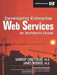 Developing Enterprise Web Services: An Architect
