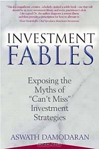 Investment Fables: Exposing the Myths of "Can