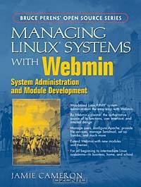 Managing Linux Systems with Webmin: System Administration and Module Development