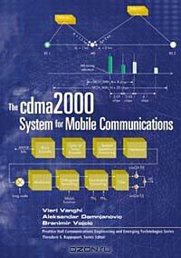 The cdma2000 System for Mobile Communications : 3G Wireless Evolution