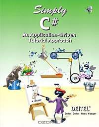 Simply C#: An Application-Driven Tutorial Approach