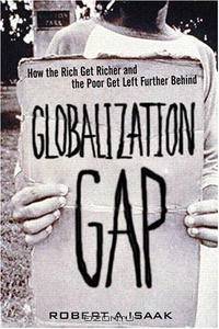 The Globalization Gap: How the Rich Get Richer and the Poor Get Left Further Behind (Financial Times Prentice Hall Books)