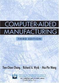 Computer-Aided Manufacturing (3rd Edition) (Prentice Hall International Series on Industrial and Systems Engineering)