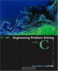 Engineering Problem Solving with C (3rd Edition)