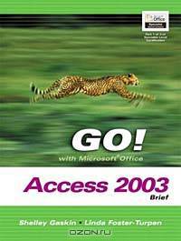 GO! with Microsoft Office Access 2003 Comprehensive