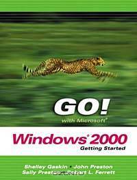 GO! With Windows 2000 Getting Started (Go! With Microsoft Office 2003)