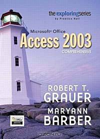 Exploring Microsoft Office Access 2003 Comprehensive- Adhesive Bound