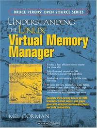 Understanding the Linux Virtual Memory Manager (Bruce Perens Open Source)