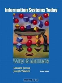 Information Systems Today : Why IS Matters (2nd Edition)