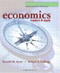 Economics : Explore and Apply, Enhanced Edition