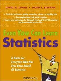 Even You Can Learn Statistics: A Guide for Everyone Who Has Ever Been Afraid of Statistics