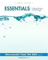 Essentials for Design Macromedia(R) Flash(TM) MX 2004: Level 2 (Essentials for Design)