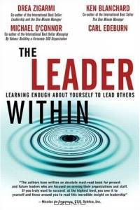 The Leader Within : Learning Enough About Yourself to Lead Others