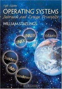 Operating Systems: Internals and Design Principles (5th Edition)