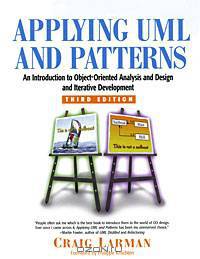 Applying UML and Patterns: An Introduction to Object-Oriented Analysis and Design and Iterative Development