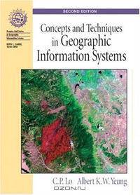 Concepts and Techniques of Geographic Information Systems (2nd Edition) (Ph Series in Geographic Information Science)