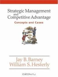 Strategic Management and Competitive Advantage : Concepts and Cases