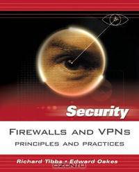 Firewalls and VPNs: Principles and Practices (Security)